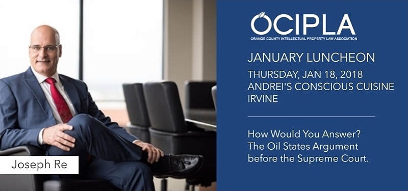 Orange County Intellectual Property Law Association luncheon in Irvine, CA featuring attorney Joseph Re