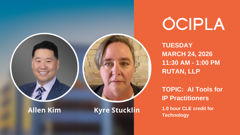 March 2026 OCIPLA Luncheon - Tuesday. March 24, 11:30am-1:00pm at Rutan LLC, Irvine, CA