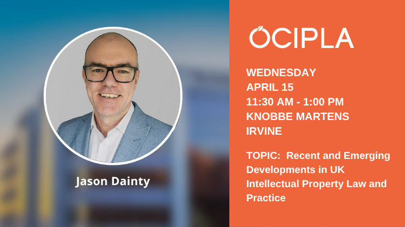 OCIPLA April Luncheon - Wednesday, April 15, 2026, 11:30am-1:00pm, Knobbe Martens, Irvine