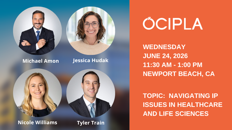 OCIPLA June 2026 Luncheon - Wednesday, June 24, at Fish & Richardson, Newport Beach